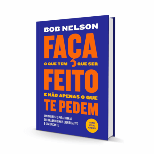 Faça o que tem que ser feito e não apenas o que te pedem Faça o que tem que ser feito e não apenas o que te pedem: Um manifesto para tornar seu trabalho mais significativo e gratificante