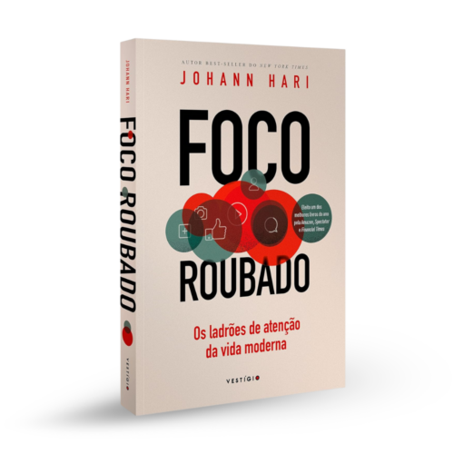 Foco roubado Os ladrões de atenção da vida moderna Foco roubado: Os ladrões de atenção da vida moderna