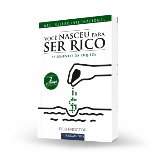 Você Nasceu para ser Rico As Sementes da Riqueza Você Nasceu para ser Rico: As Sementes da Riqueza